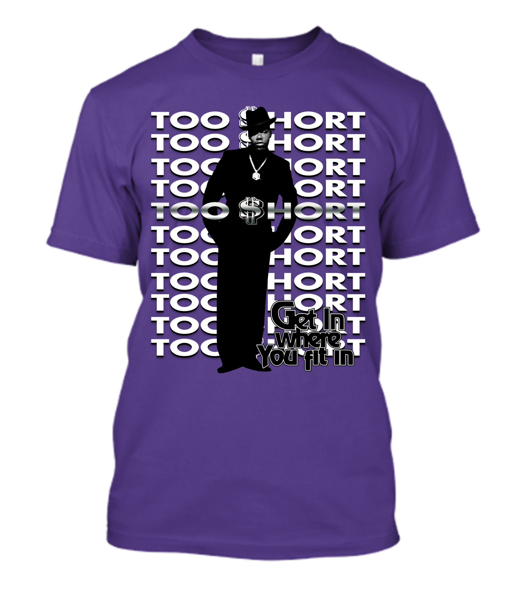 Too Short Get In Where You Fit In T-Shirt