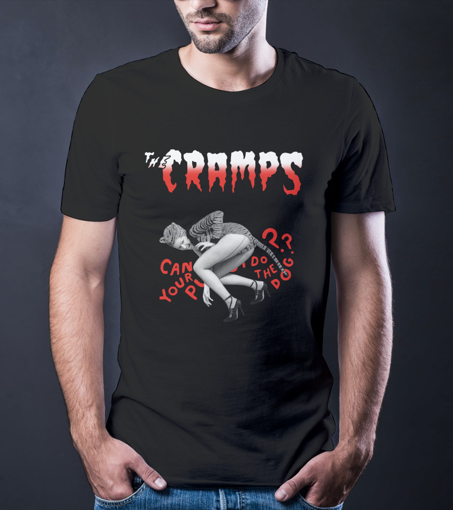 The Cramps Can Your Pussy Do The Dog T-Shirt