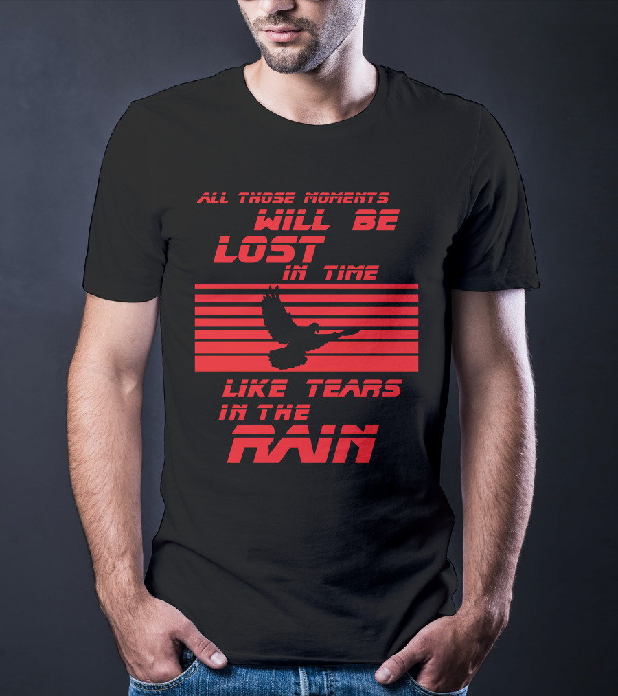 All Those Moments Will Be Lost In Time Like Tears In The Rain Blade Runner 2049 Sci Fi Movie T-Shirt