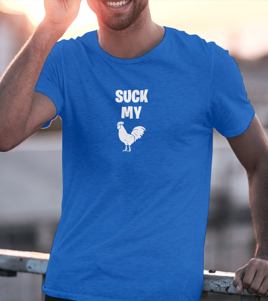 Suck My Chicken Rooster T-Shirt