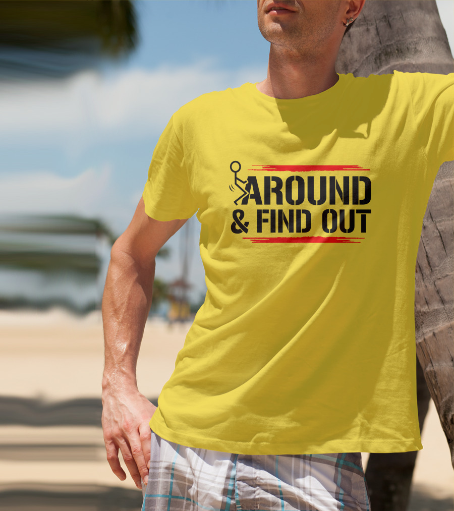 Stick Figure Warning Humor: Around And Find Out T-Shirt