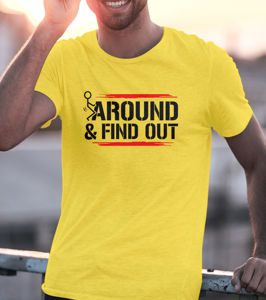 Stick Figure Warning Humor: Around And Find Out T-Shirt