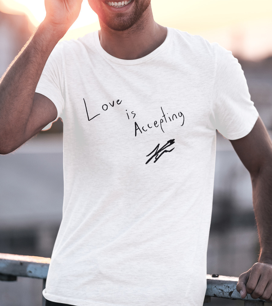 Love Is Accepting Signature White T-Shirt