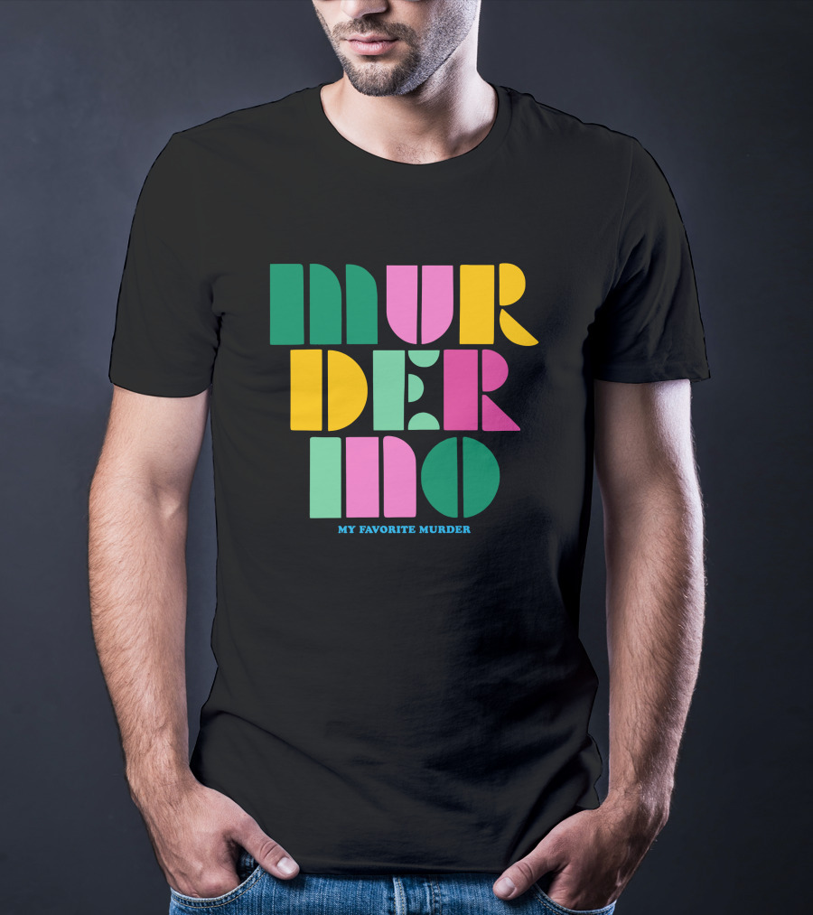 Murderino My Favorite Murder Colorful 70s Font T-Shirt