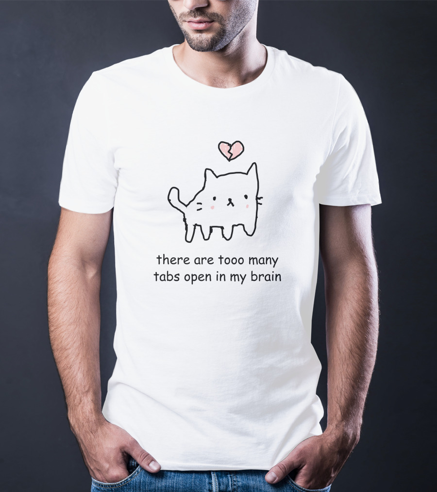 There Are Too Many Tabs Open In My Brain Cute Cat With Pink Heart T-Shirt