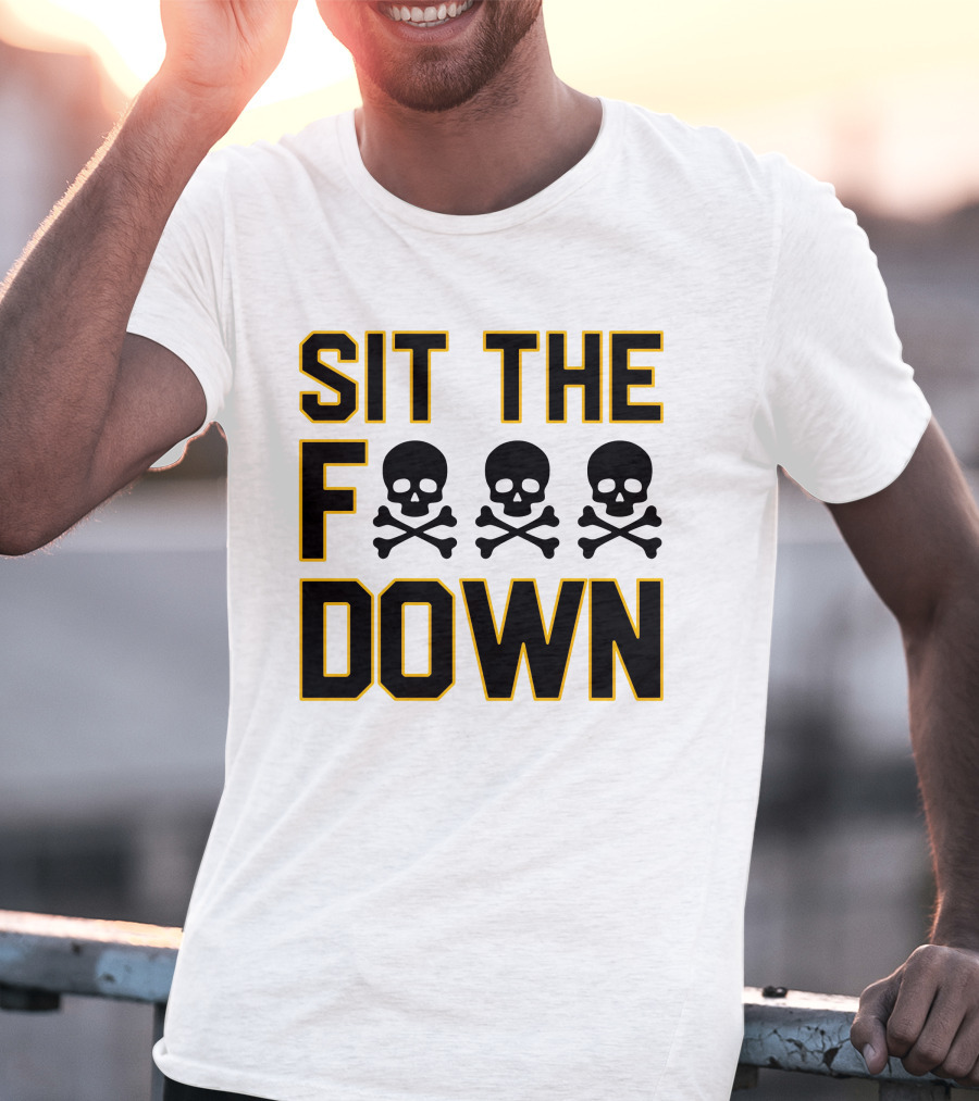 Sit The Skull And Crossbones Down T-Shirt