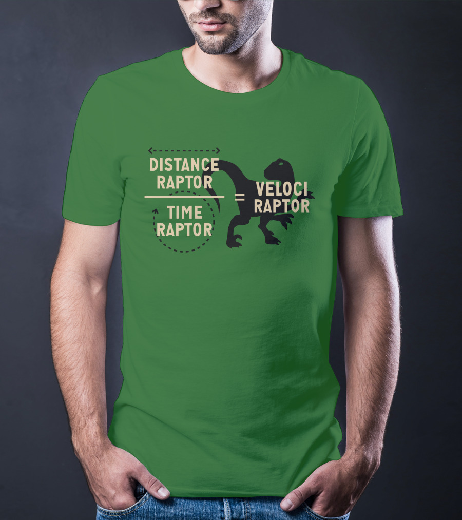 Distance Raptor Divided By Time Raptor Equals Velociraptor T-Shirt