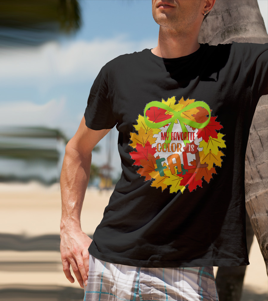 My Favorite Color Is Fall Leaf Wreath With Green Bow T-Shirt