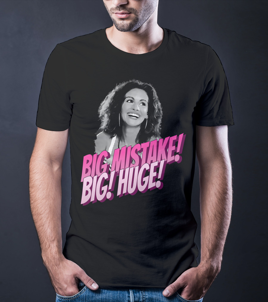 Big Mistake Big Huge Julia Roberts T-Shirt