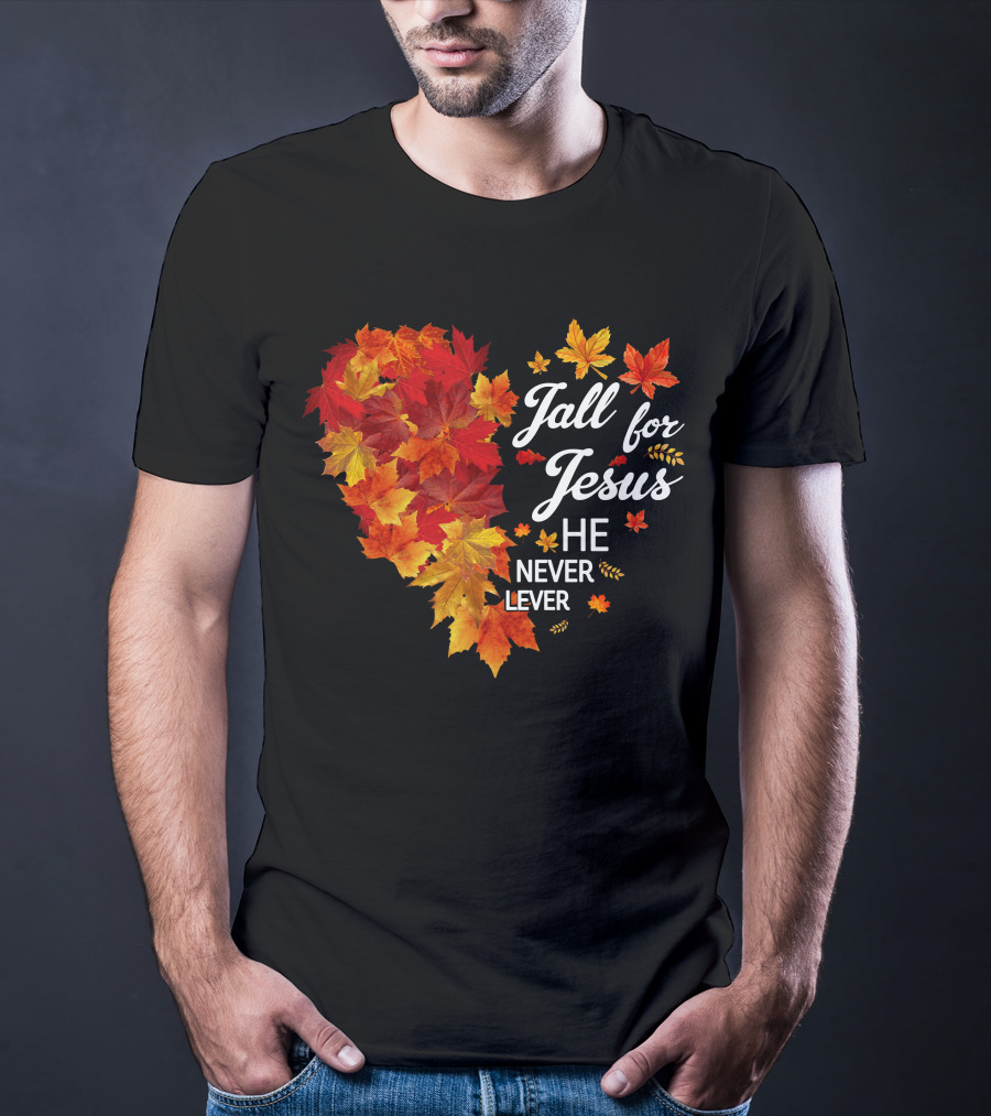 Fall For Jesus He Never Leaves Autumn Leaves Heart T-Shirt