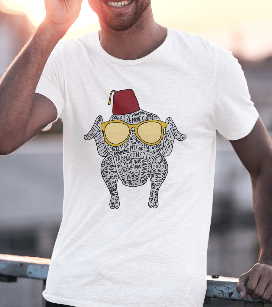 Friendsgiving Turkey Pivot We Were On A Break Turkey Wearing Fez And Sunglasses T-Shirt