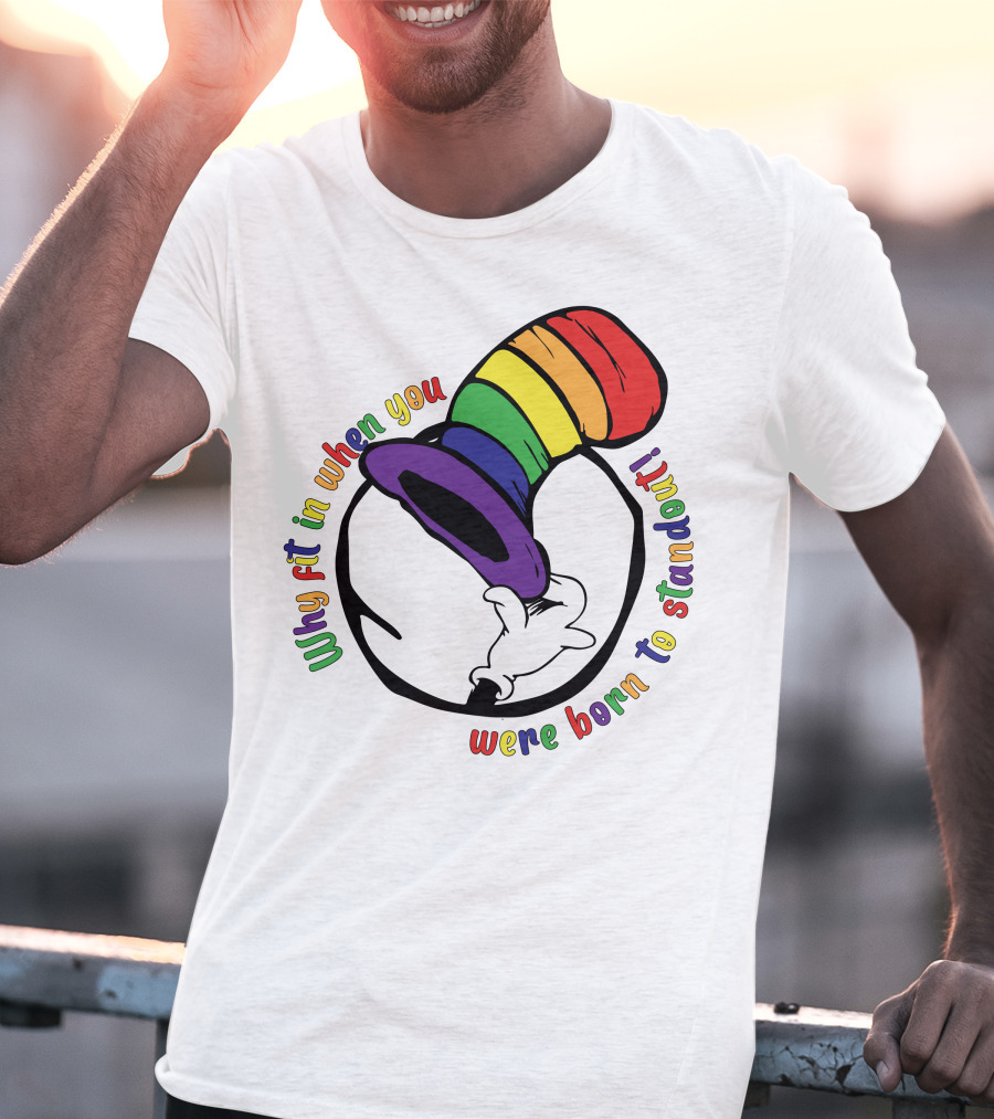 Why Fit In When You Were Born To Standout Autism Rainbow Hat T-Shirt