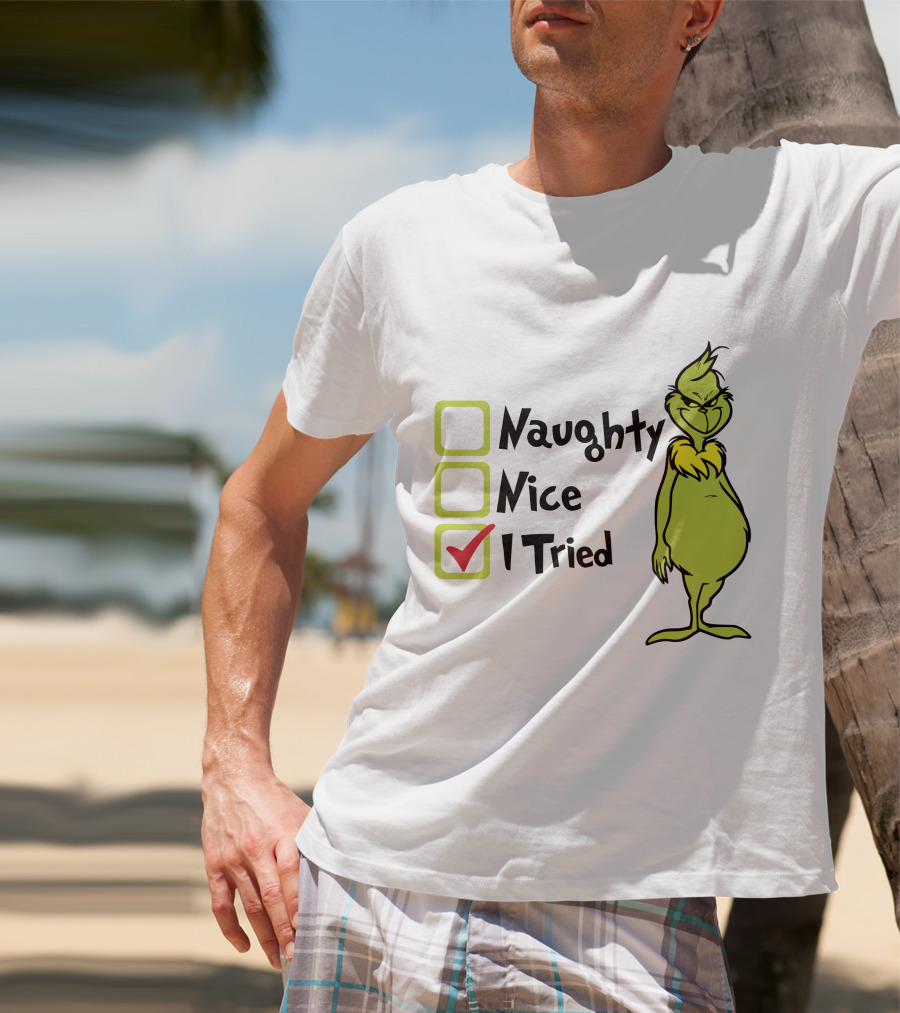 Grinch Naughty Nice I Tried Christmas Humor T-Shirt