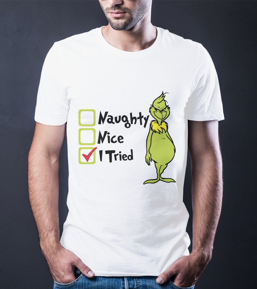 Grinch Naughty Nice I Tried Christmas Humor T-Shirt