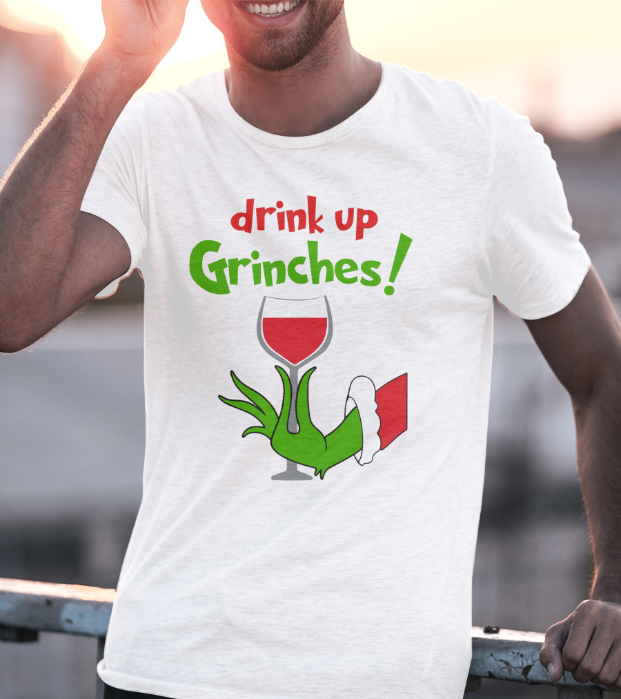 Drink Up Grinches Christmas Wine Glass Green Hand Santa Sleeve T-Shirt