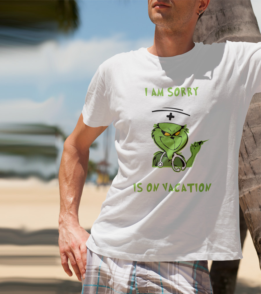 Nurse Grinch Christmas I Am Sorry The Nice Nurse Is On Vacation Nurse Life T-Shirt