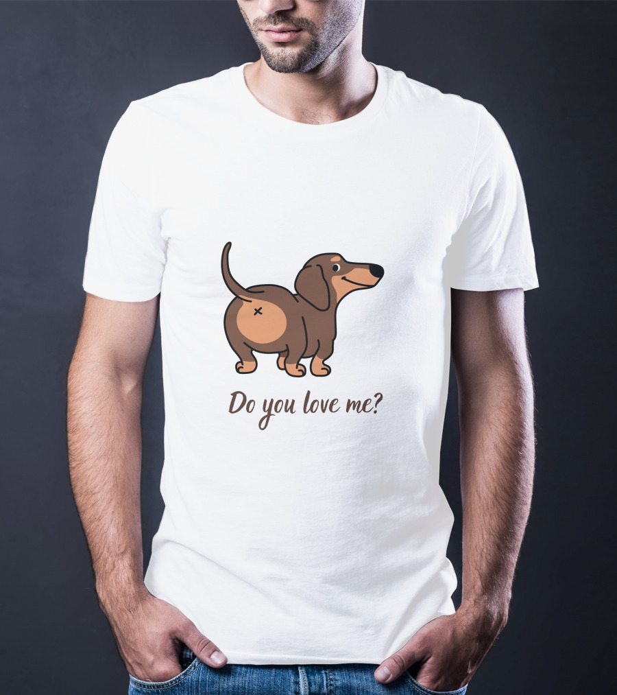 Do You Love Me Dachshund Cartoon Dog T-Shirt