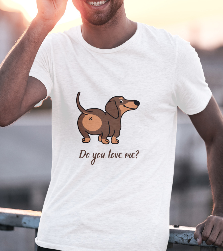 Do You Love Me Dachshund Cartoon Dog T-Shirt