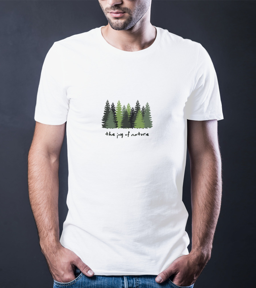 The Joy Of Nature Forest Trees T-Shirt