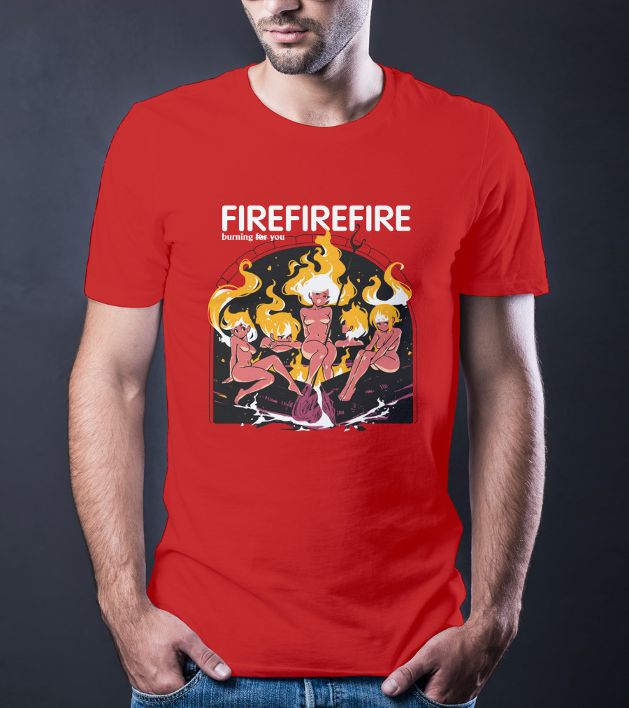 Fire Burning For You Flame Figures T-Shirt