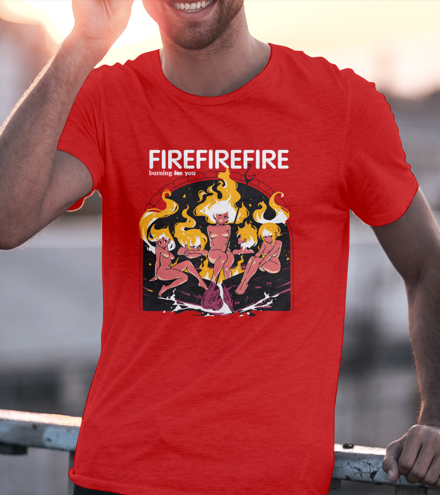 Fire Burning For You Flame Figures T-Shirt