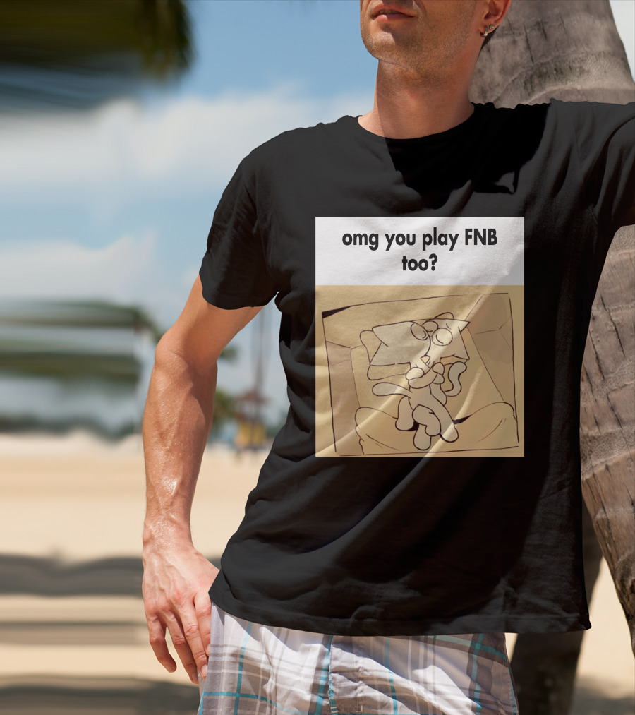Omg You Play FNB Too Kissing Cartoon Characters In Box T-Shirt