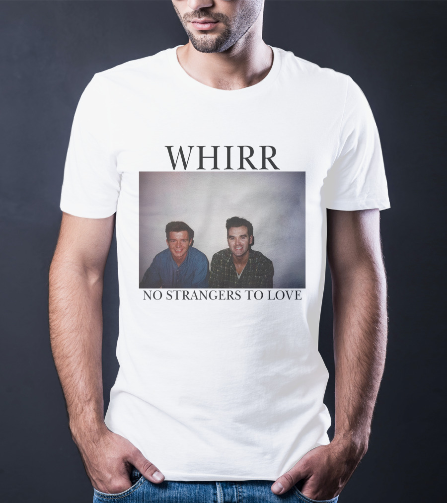 WHIRR No Strangers To Love Rick Astley Morrissey Photo T-Shirt