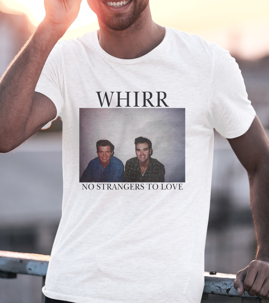 WHIRR No Strangers To Love Rick Astley Morrissey Photo T-Shirt