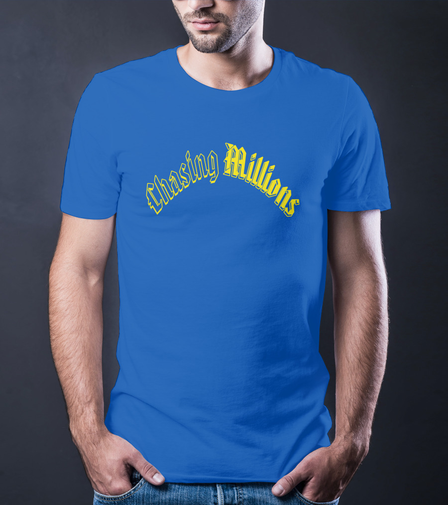 Chasing Millions T-Shirt