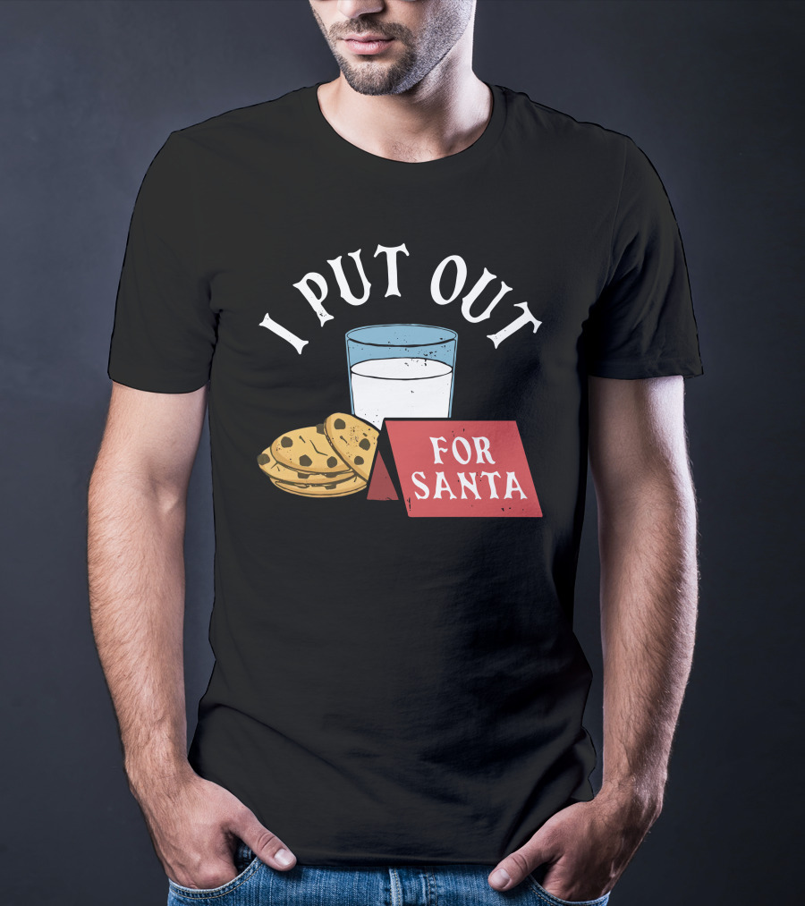 I Put Out For Santa Milk And Cookies Christy Dejonker T-Shirt