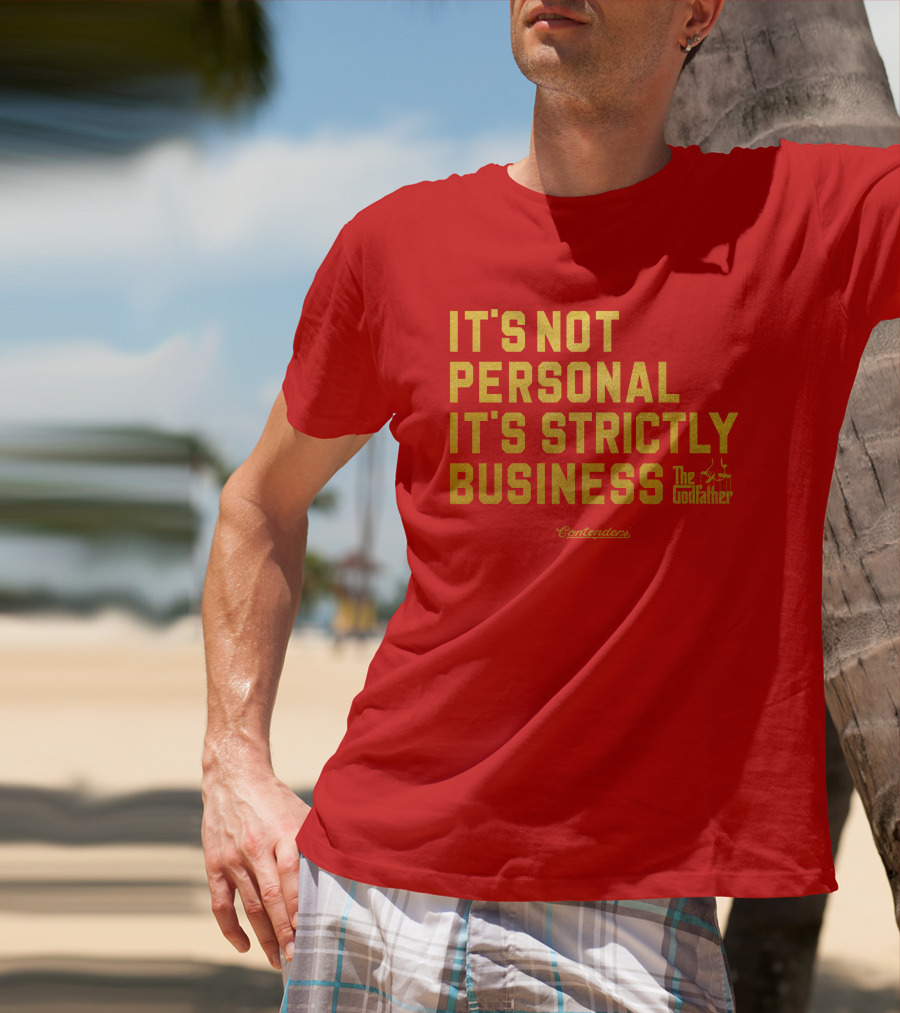 It's Not Personal It's Strictly Business The Godfather Contenders T-Shirt