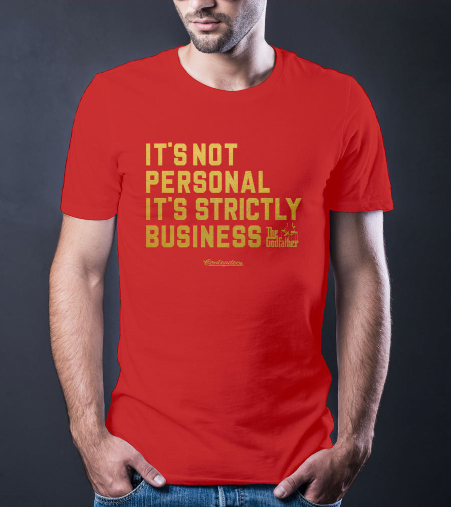 It's Not Personal It's Strictly Business The Godfather Contenders T-Shirt