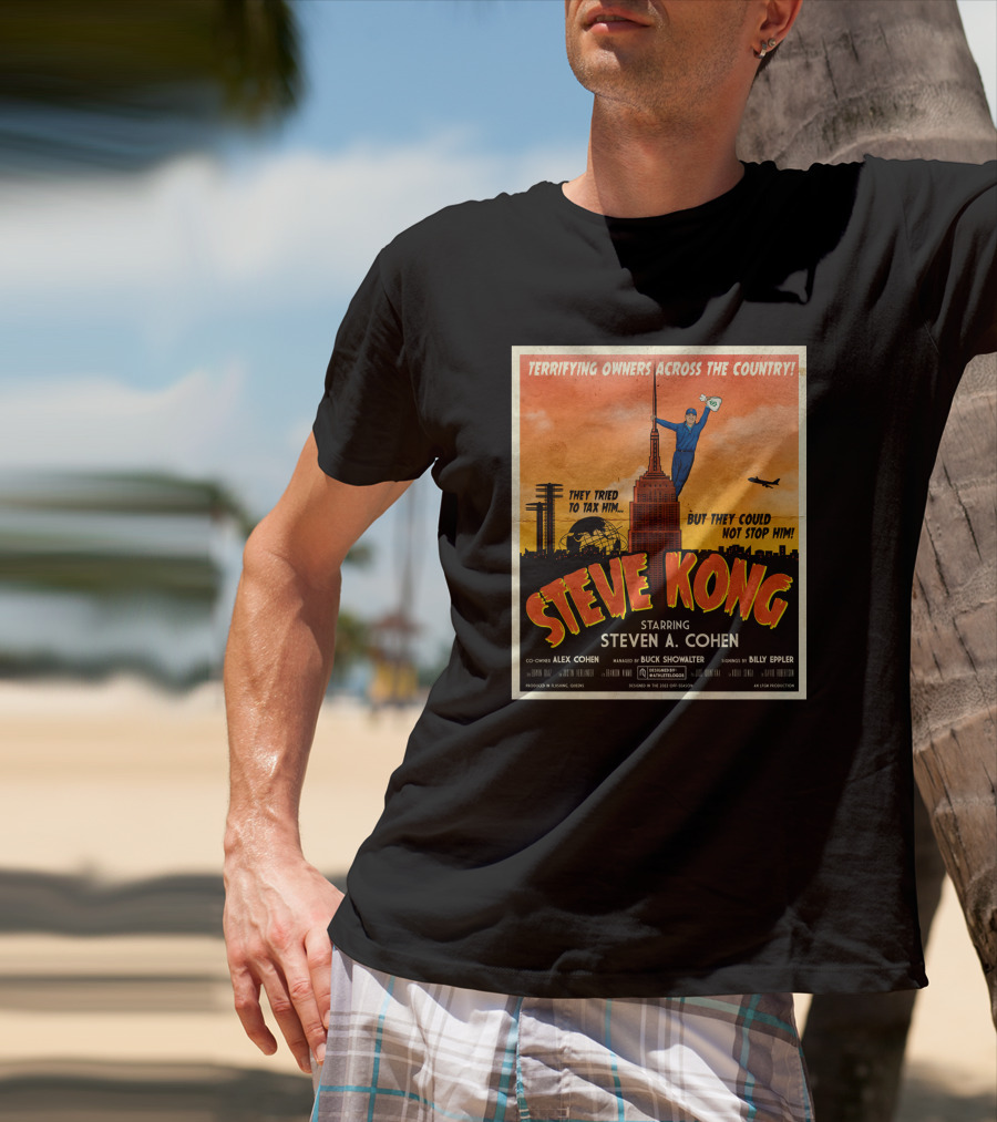 Terrifying Owners Across The Country Steve Kong Starring Steven A. Cohen They Tried To Tax Him But They Could Not Stop Him T-Shirt
