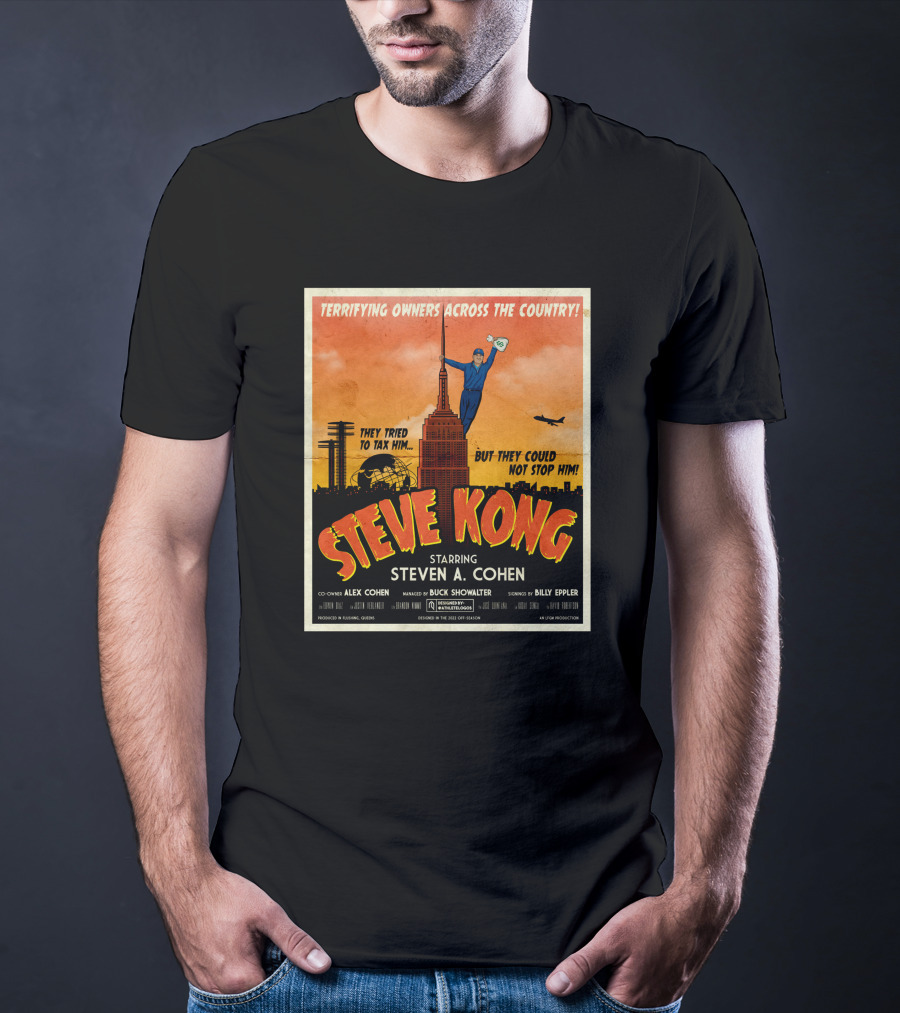 Terrifying Owners Across The Country Steve Kong Starring Steven A. Cohen They Tried To Tax Him But They Could Not Stop Him T-Shirt