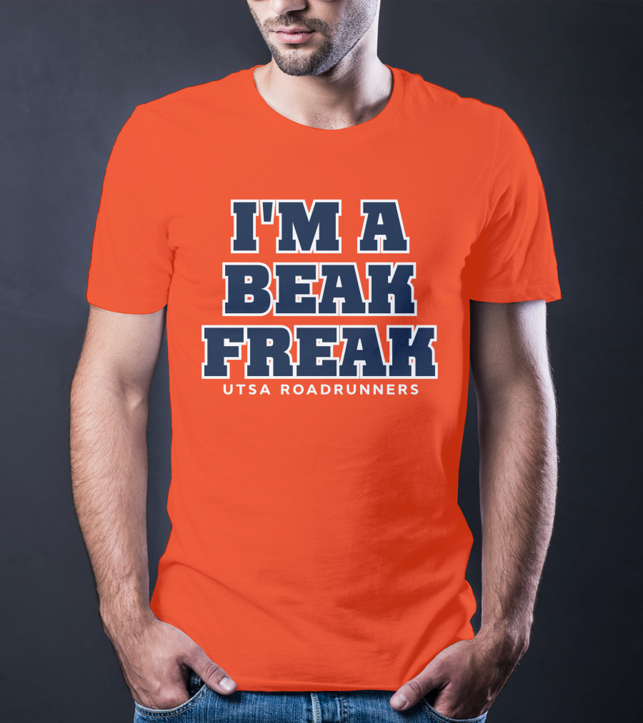 I'm A Beak Freak UTSA Roadrunners T-Shirt