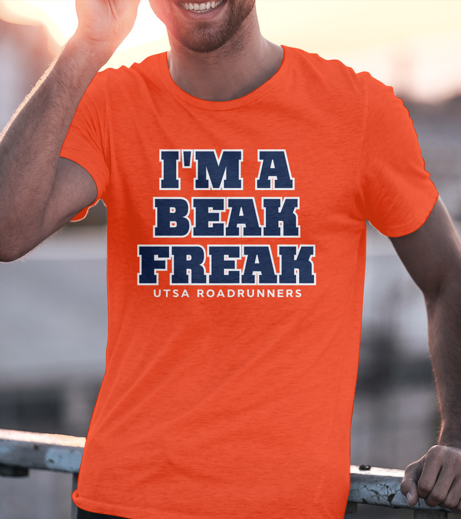 I'm A Beak Freak UTSA Roadrunners T-Shirt