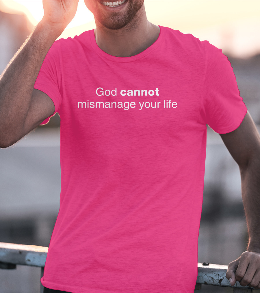 Temilade Salami God Cannot Mismanage Your Life Inspirational T-Shirt
