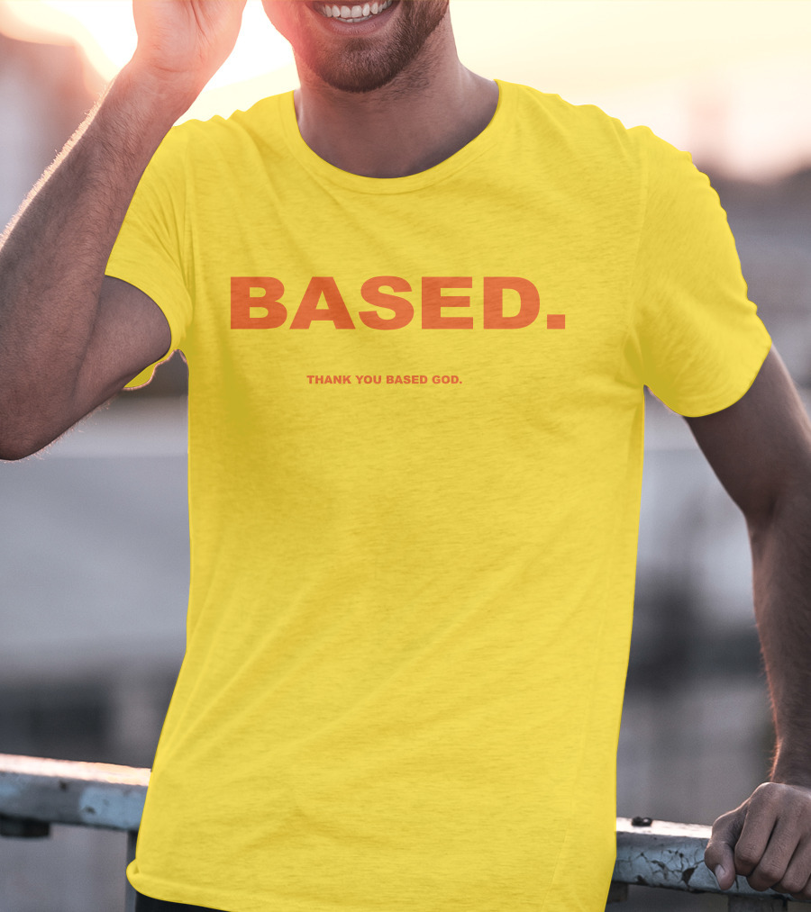 BASED Thank You Based God T-Shirt