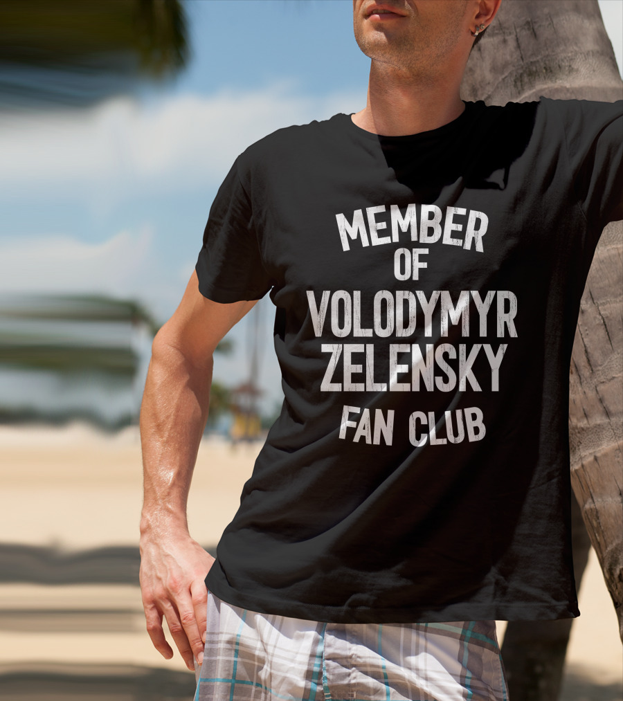 Member Of Volodymyr Zelensky Fan Club T-Shirt