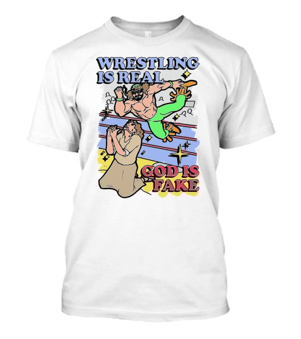 Wrestling Is Real God Is Fake Comic Style Wrestling Match With Spectators T-Shirt