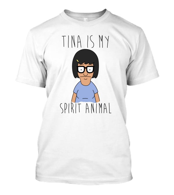 Tina Is My Spirit Animal Bob's Burgers Character Image T-Shirt