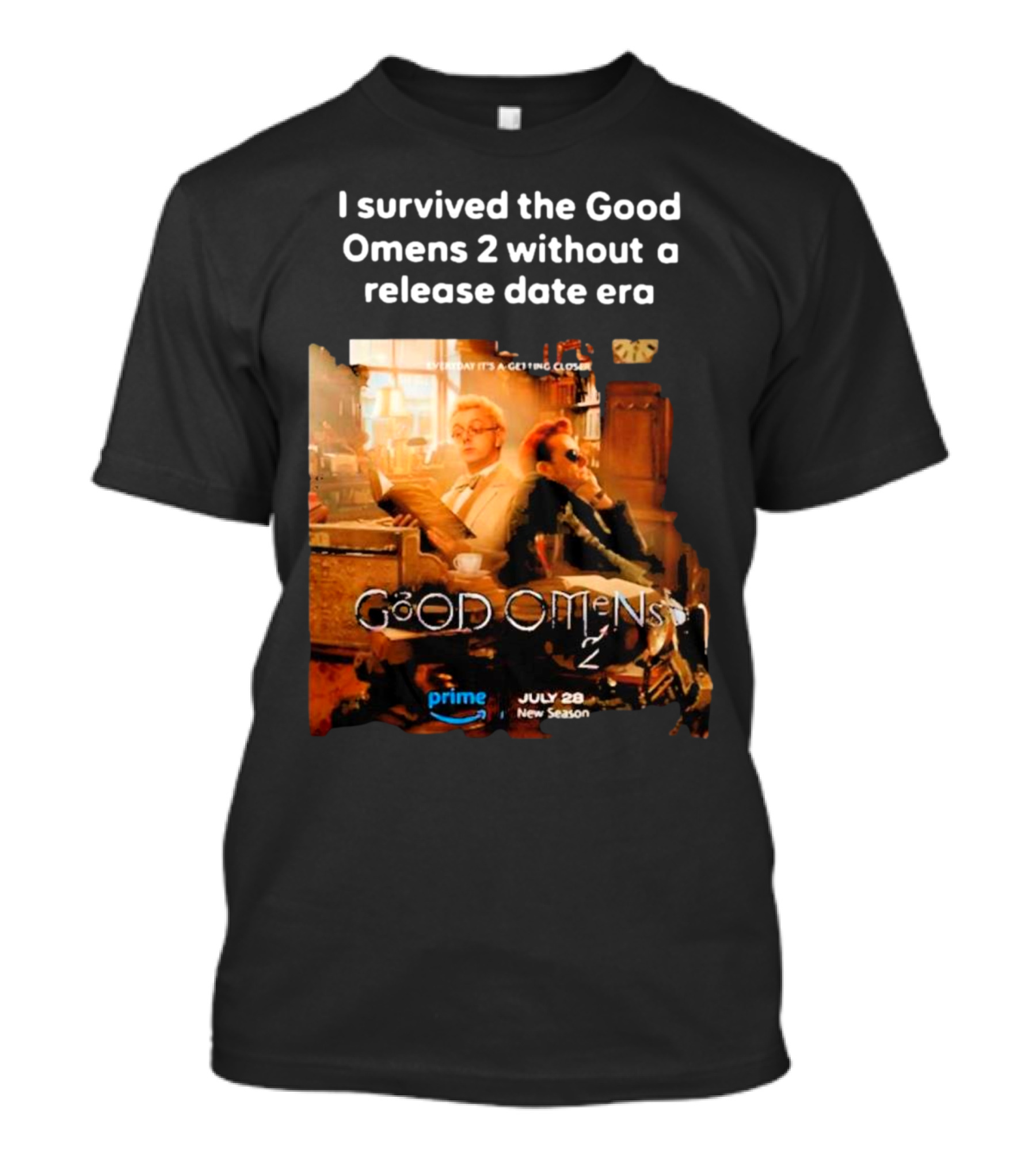 I Survived The Good Omens 2 Without A Release Date Era July 28 New Season Prime T-Shirt