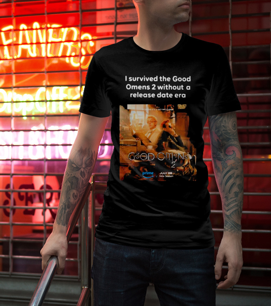 I Survived The Good Omens 2 Without A Release Date Era July 28 New Season Prime T-Shirt