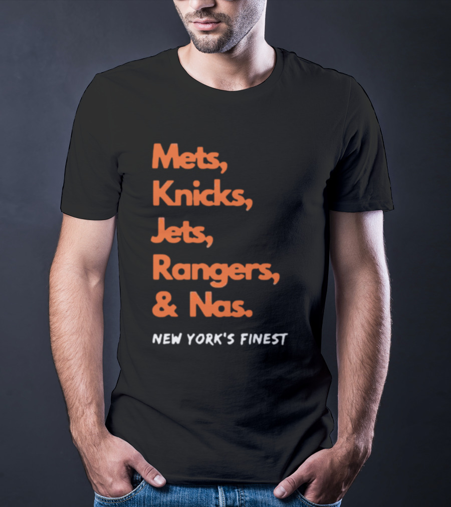 Mets Knicks Jets Rangers Nas New York’s Finest T-Shirt