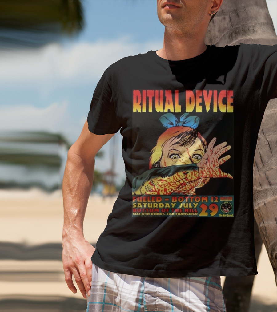 Ritual Device Fueled Bottom 12 Saturday July 29 Bottom Of The Hill San Francisco T-Shirt