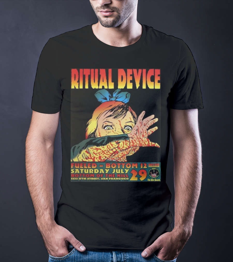 Ritual Device Fueled Bottom 12 Saturday July 29 Bottom Of The Hill San Francisco T-Shirt