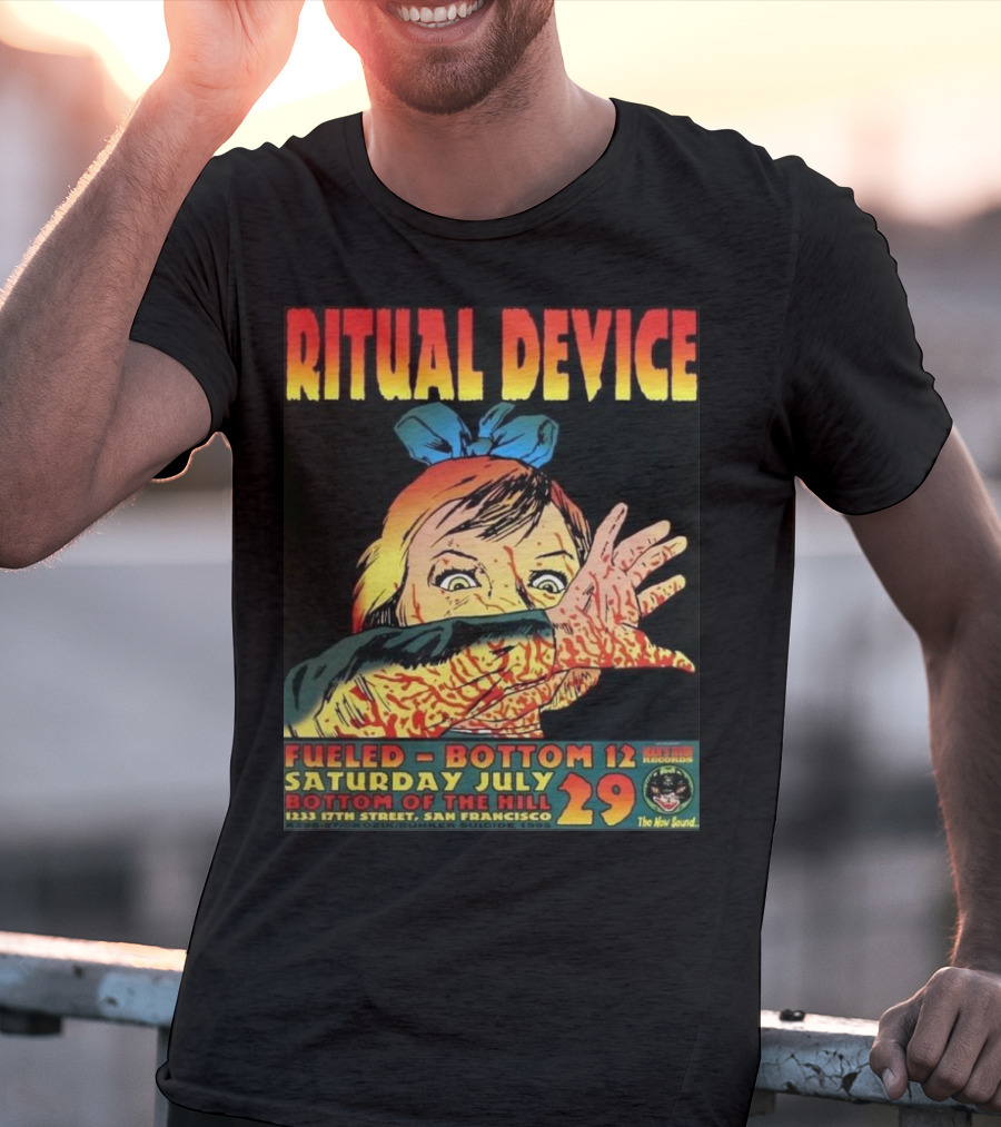 Ritual Device Fueled Bottom 12 Saturday July 29 Bottom Of The Hill San Francisco T-Shirt