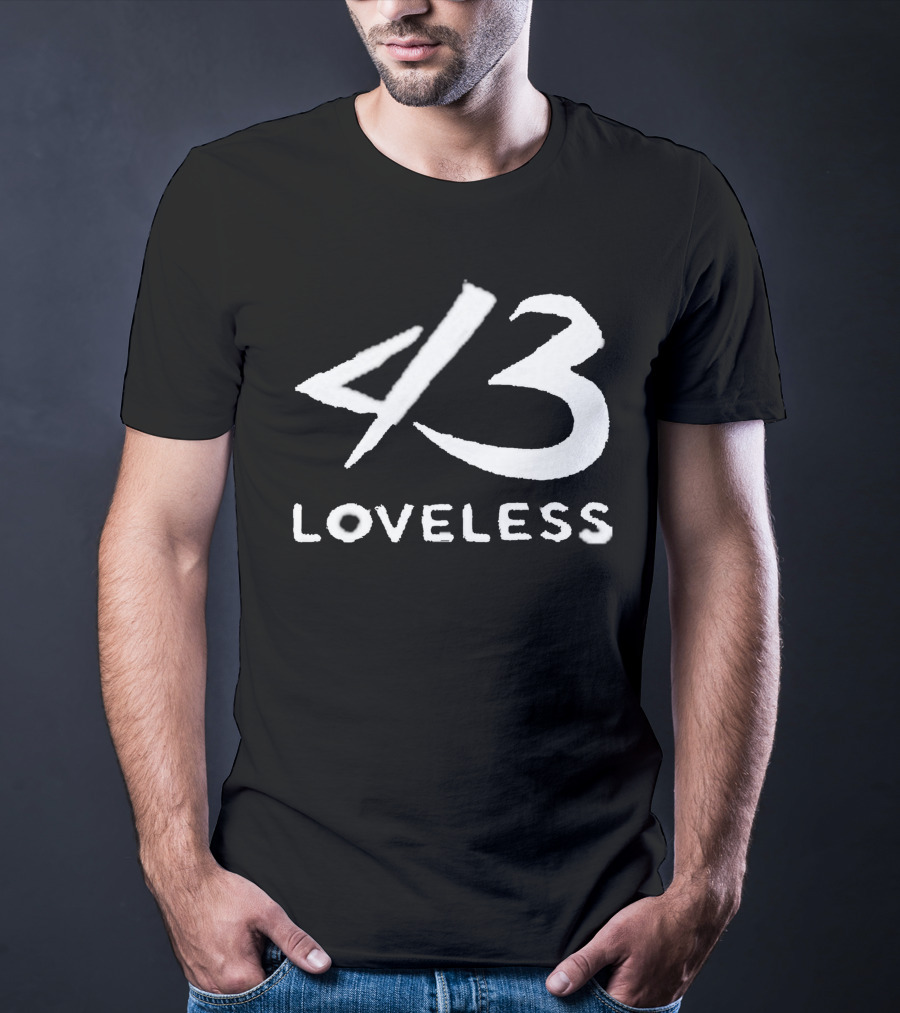 4 3 Loveless T-Shirt