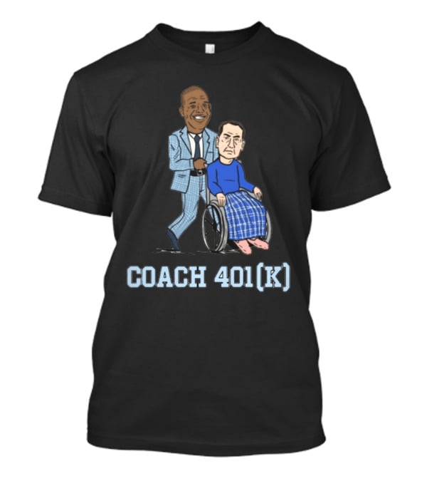 COACH 401(K) PUSHING IN WHEELCHAIR T-Shirt