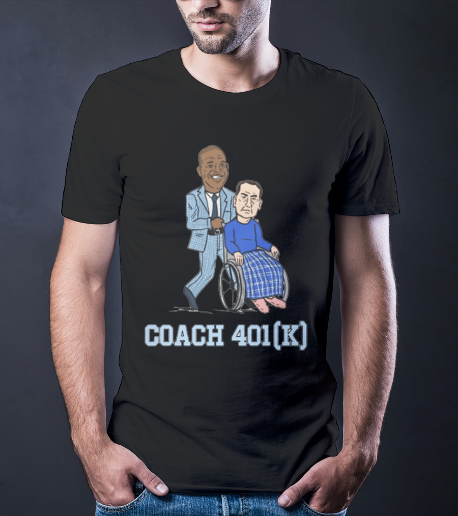 COACH 401(K) PUSHING IN WHEELCHAIR T-Shirt